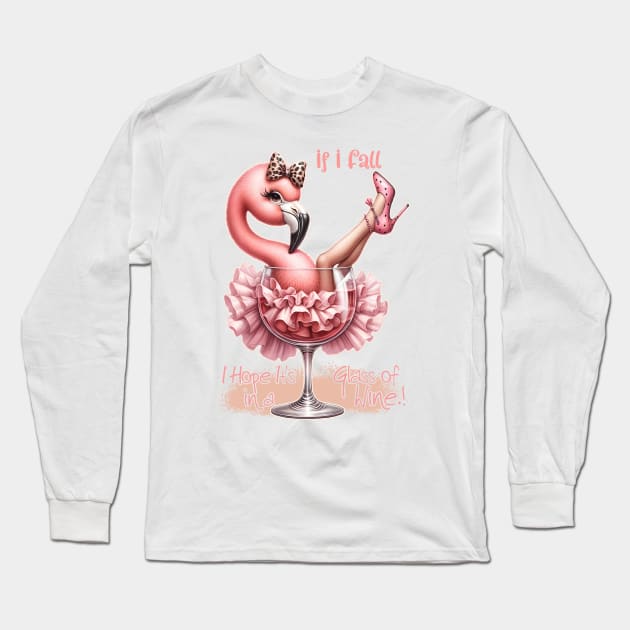 If I Fall I Hope It's In A Glass Of Wine Flamingo Long Sleeve T-Shirt by Darlinjack